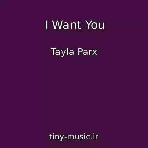 کاور آهنگ I Want You از Tayla Parx