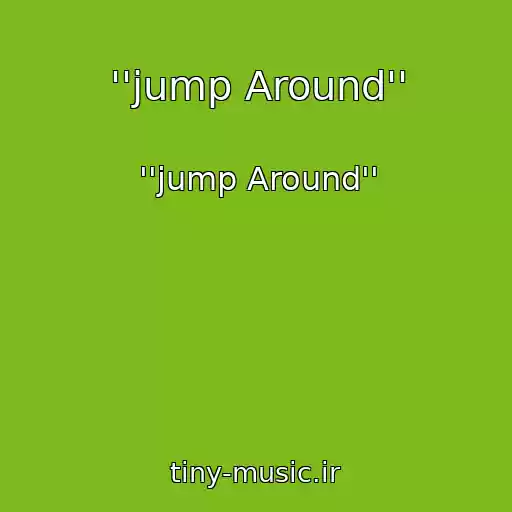 کاور آهنگ ''jump Around'' از ''jump Around''