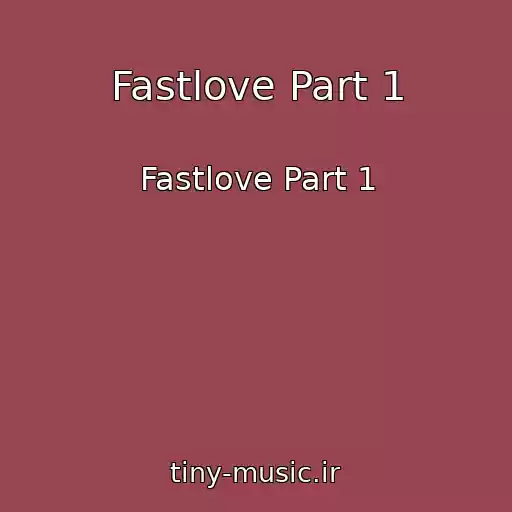 کاور آهنگ Fastlove Part 1 از Fastlove Part 1