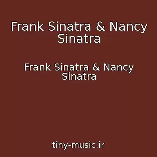 کاور آهنگ Frank Sinatra & Nancy Sinatra از Frank Sinatra & Nancy Sinatra