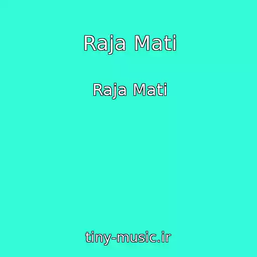 کاور آهنگ Raja Mati از Raja Mati