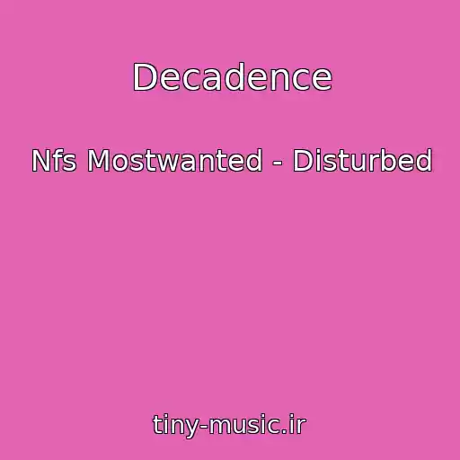 کاور آهنگ Decadence از Nfs Mostwanted - Disturbed