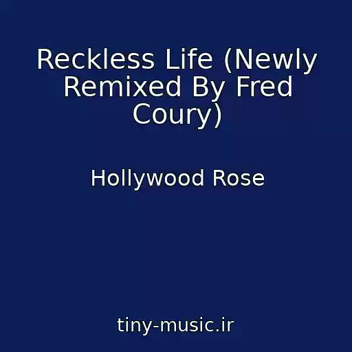 کاور آهنگ Reckless Life (Newly Remixed By Fred Coury) از Hollywood Rose