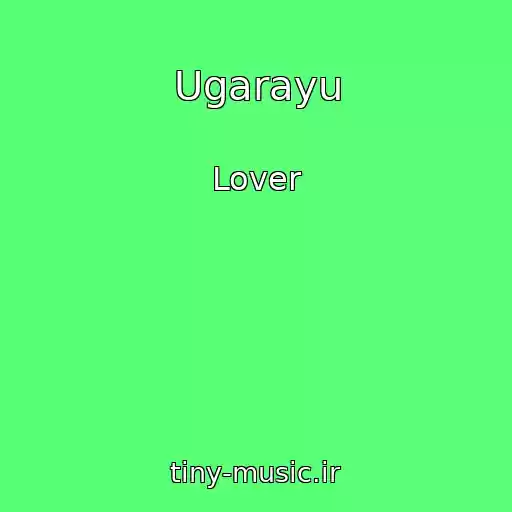کاور آهنگ Ugarayu از Lover