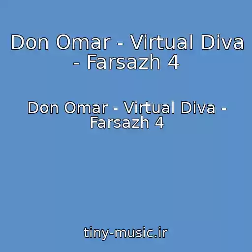 کاور آهنگ Don Omar - Virtual Diva - Farsazh 4 از Don Omar - Virtual Diva - Farsazh 4