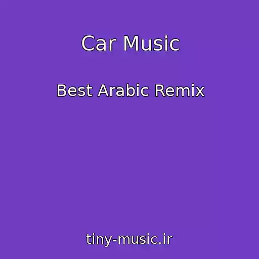 کاور آهنگ Car Music از Best Arabic Remix