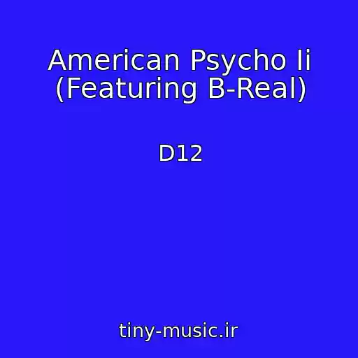 کاور آهنگ American Psycho Ii (Featuring B-Real) از D12