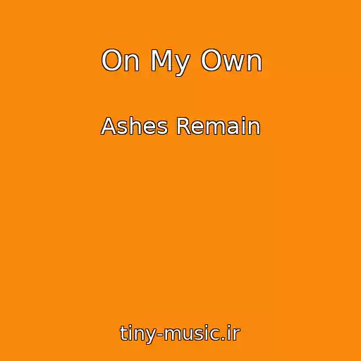 کاور آهنگ On My Own از Ashes Remain
