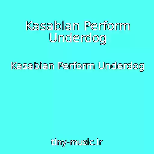 کاور آهنگ Kasabian Perform Underdog از Kasabian Perform Underdog
