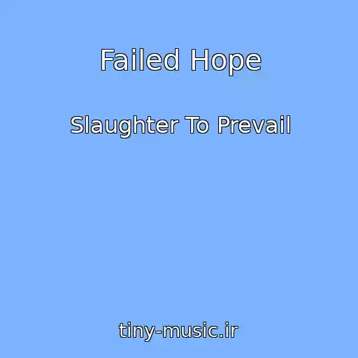کاور آهنگ Failed Hope از Slaughter To Prevail