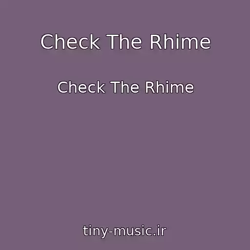 کاور آهنگ Check The Rhime از Check The Rhime