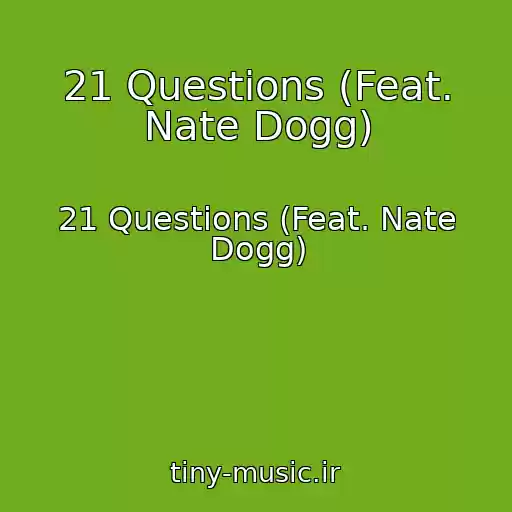کاور آهنگ 21 Questions (Feat. Nate Dogg) از 21 Questions (Feat. Nate Dogg)