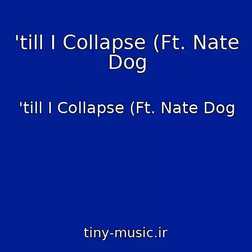 کاور آهنگ 'till I Collapse (Ft. Nate Dog از 'till I Collapse (Ft. Nate Dog