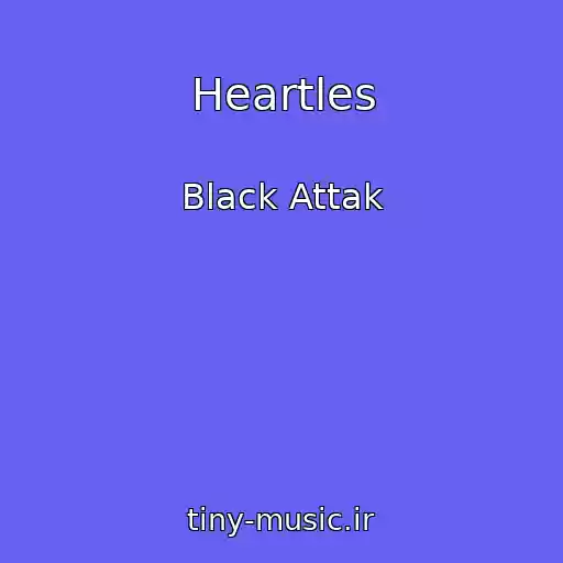 کاور آهنگ Heartles از Black Attak