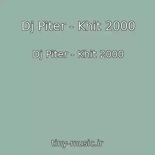 کاور آهنگ Dj Piter - Khit 2000 از Dj Piter - Khit 2000