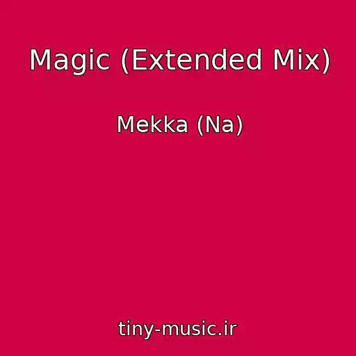 کاور آهنگ Magic (Extended Mix) از Mekka (Na)