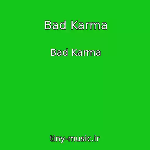 کاور آهنگ Bad Karma از Bad Karma