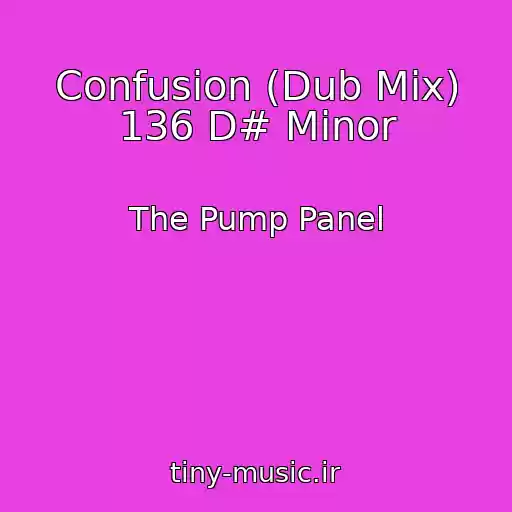 کاور آهنگ Confusion (Dub Mix) 136 D# Minor از The Pump Panel