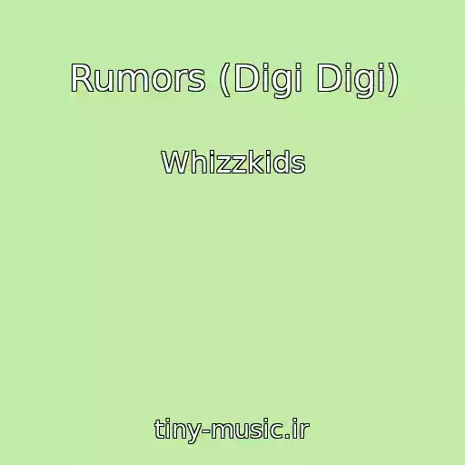 کاور آهنگ Rumors (Digi Digi) از Whizzkids
