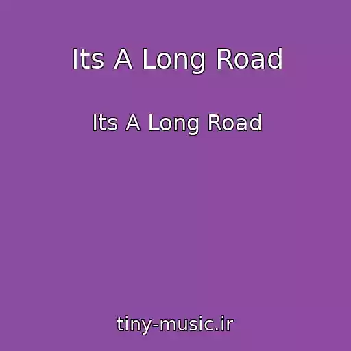 کاور آهنگ Its A Long Road از Its A Long Road