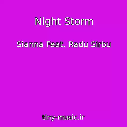 کاور آهنگ Night Storm از Sianna Feat. Radu Sirbu