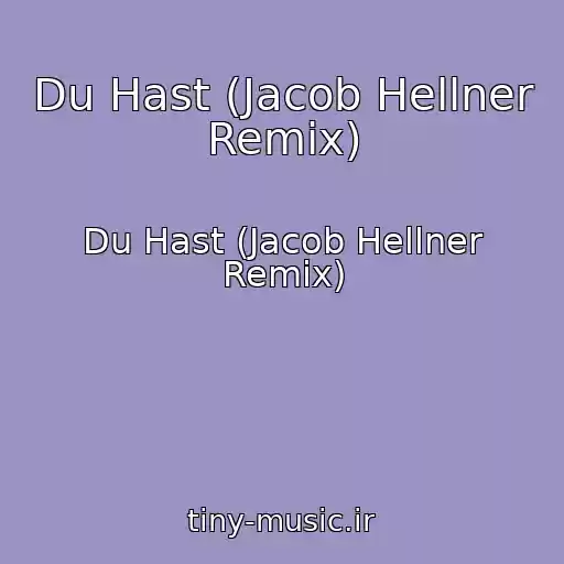 کاور آهنگ Du Hast (Jacob Hellner Remix) از Du Hast (Jacob Hellner Remix)