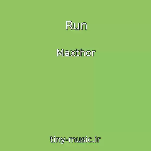کاور آهنگ Run از Maxthor