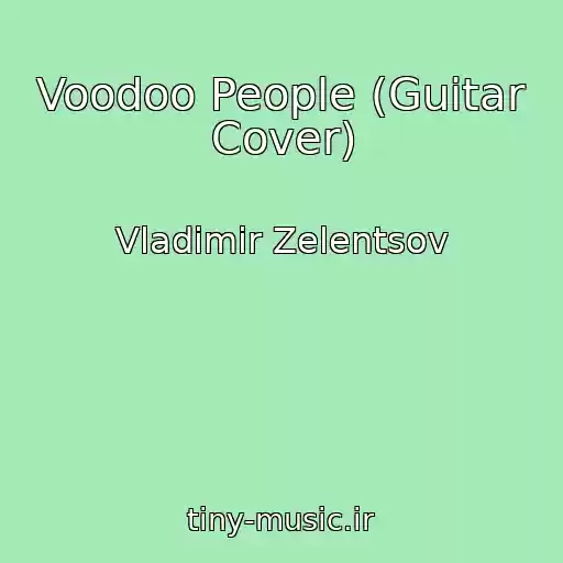کاور آهنگ Voodoo People (Guitar Cover) از Vladimir Zelentsov