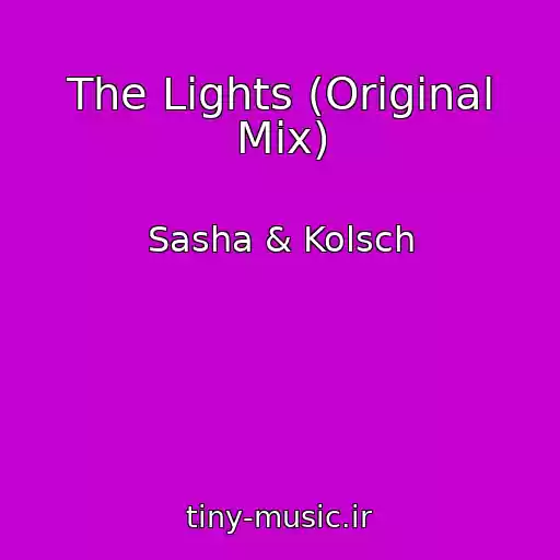 کاور آهنگ The Lights (Original Mix) از Sasha & Kolsch