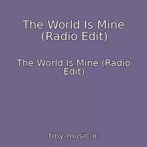 کاور آهنگ The World Is Mine (Radio Edit) از The World Is Mine (Radio Edit)