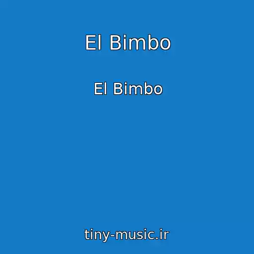 کاور آهنگ El Bimbo از El Bimbo