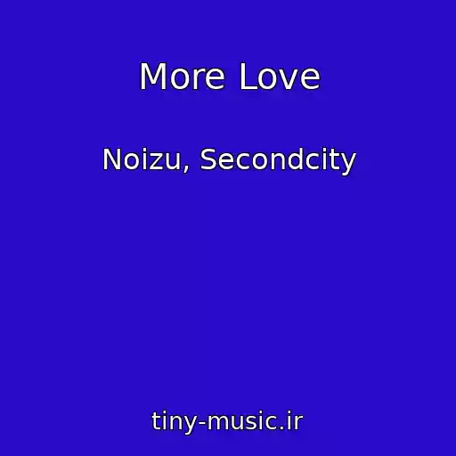 کاور آهنگ More Love از Noizu, Secondcity