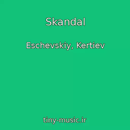 کاور آهنگ Skandal از Eschevskiy, Kertiev