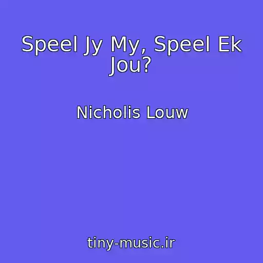 کاور آهنگ Speel Jy My, Speel Ek Jou? از Nicholis Louw