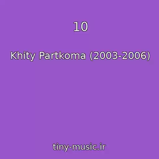 کاور آهنگ 10 از Khity Partkoma (2003-2006)