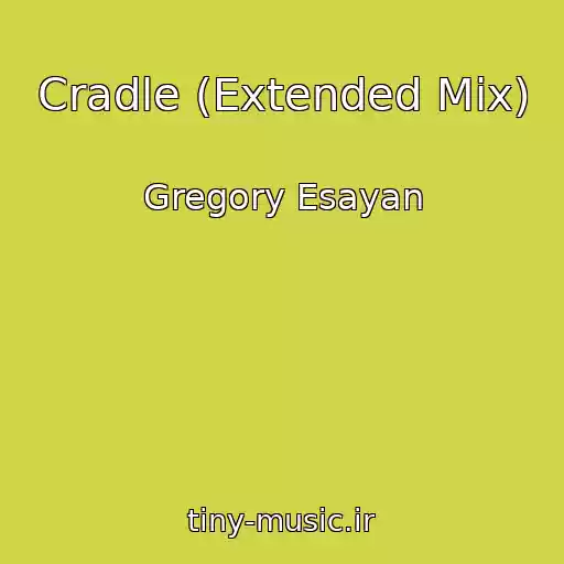 کاور آهنگ Cradle (Extended Mix) از Gregory Esayan