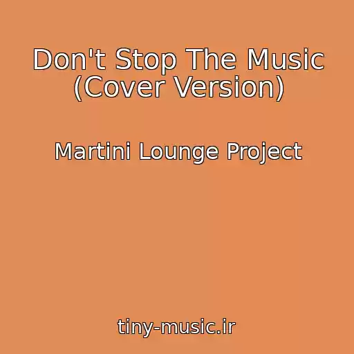 کاور آهنگ Don't Stop The Music (Cover Version) از Martini Lounge Project