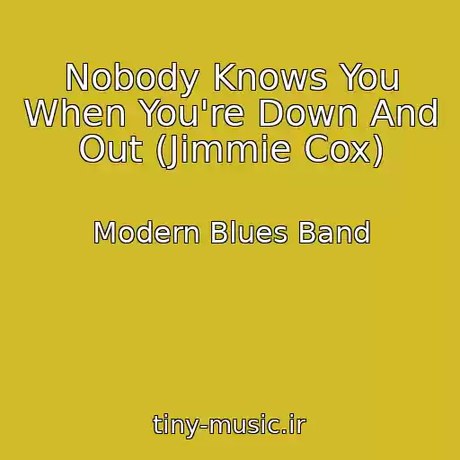 کاور آهنگ Nobody Knows You When You're Down And Out (Jimmie Cox) از Modern Blues Band