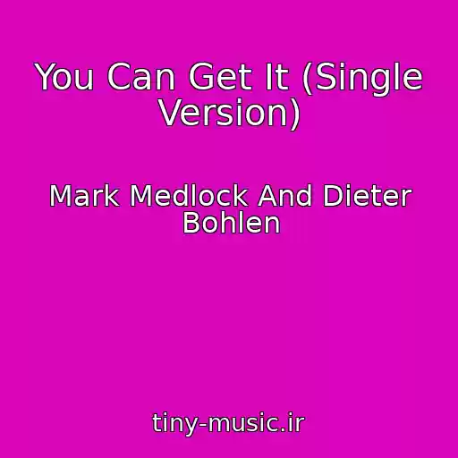 کاور آهنگ You Can Get It (Single Version) از Mark Medlock And Dieter Bohlen