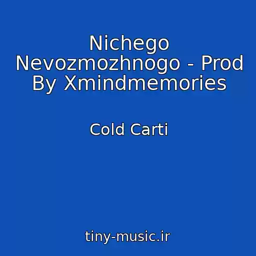 کاور آهنگ Nichego Nevozmozhnogo - Prod By Xmindmemories از Cold Carti