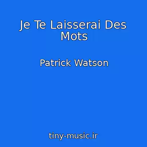 کاور آهنگ Je Te Laisserai Des Mots از Patrick Watson