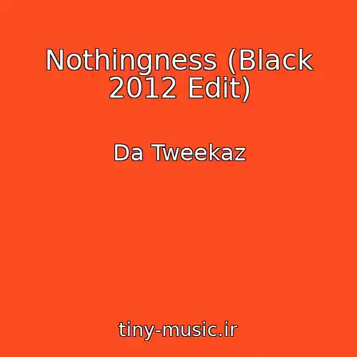 کاور آهنگ Nothingness (Black 2012 Edit) از Da Tweekaz