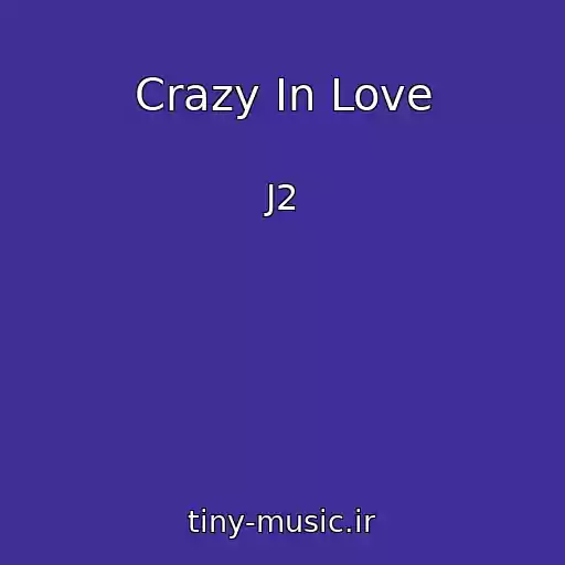 کاور آهنگ Crazy In Love از J2