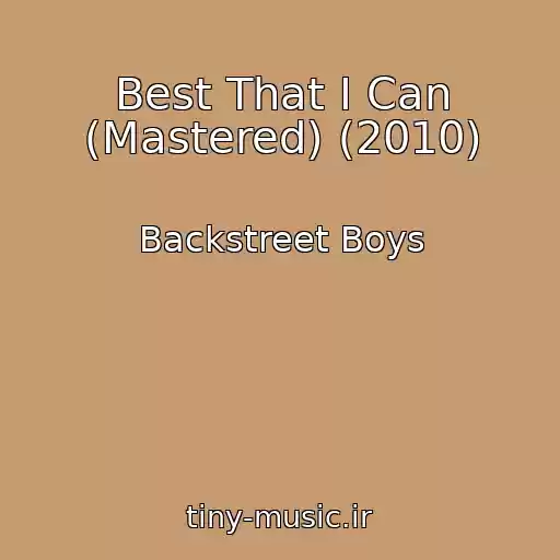 کاور آهنگ Best That I Can (Mastered) (2010) از Backstreet Boys