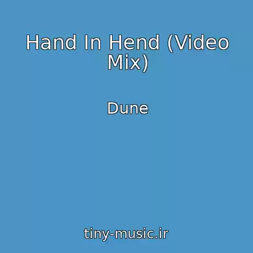 کاور آهنگ Hand In Hend (Video Mix) از Dune