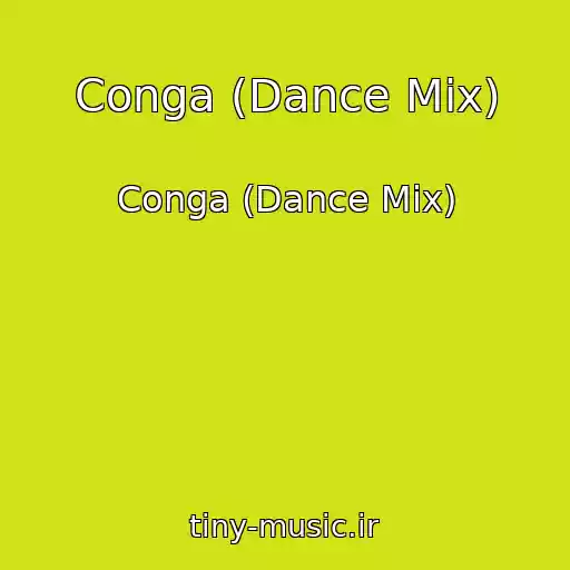 کاور آهنگ Conga (Dance Mix) از Conga (Dance Mix)