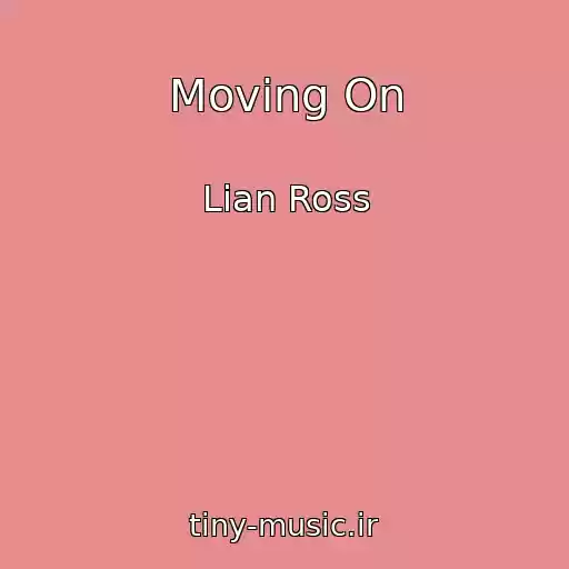 کاور آهنگ Moving On از Lian Ross