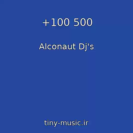 کاور آهنگ +100 500 از Alconaut Dj's