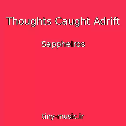 کاور آهنگ Thoughts Caught Adrift از Sappheiros