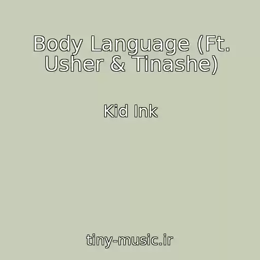 کاور آهنگ Body Language (Ft. Usher & Tinashe) از Kid Ink